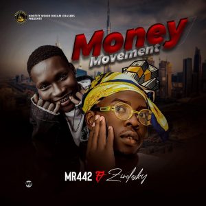 Mr 442 ft. Zinoleesky Money Movement Mp3 Download