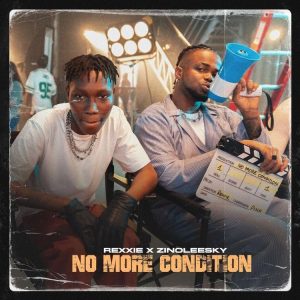 Rexxie No More Condition ft Zinoleesky Mp3 Download