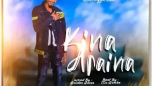 Kawu Dan Sarki Kina A Raina Mp3 Download