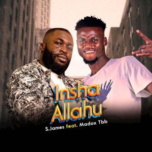 S Jmaes Insha Allahu ft Madox TBB Mp3 Download