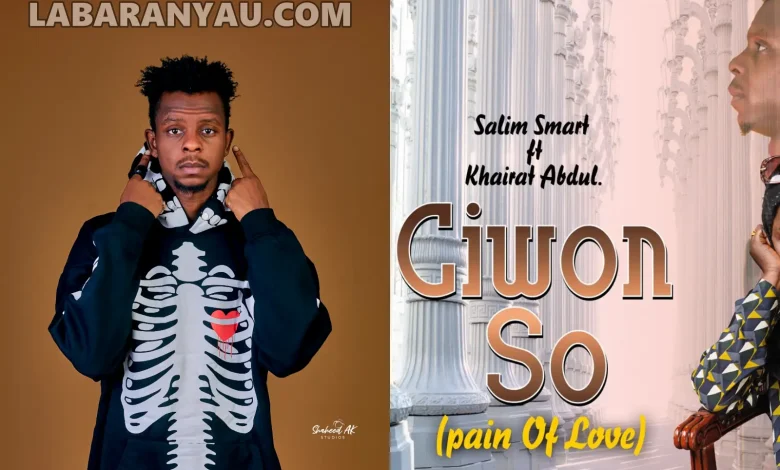 Salim Smart Ft Khairat Abdullahi Ciwon So (Pain of Love) Mp3 Download