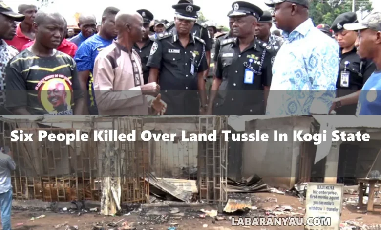 BREAKING: Six People Killed Over Land Tussle In Kogi State