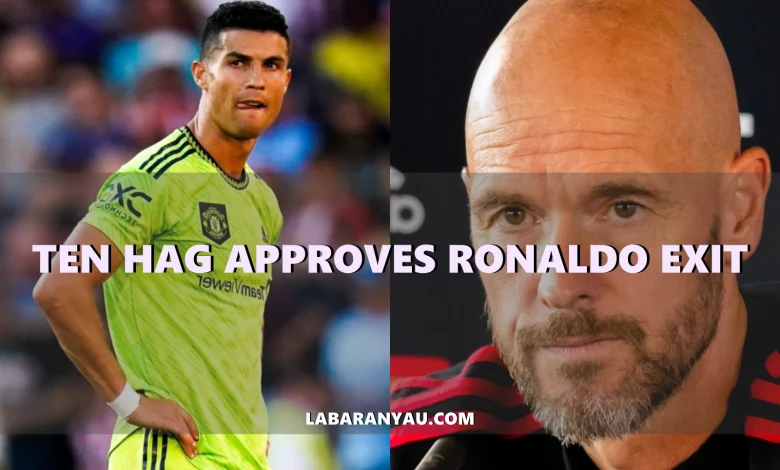 Ten Hag Approves Cristiano Ronaldo’s Exit from Manchester United Amid Dressing Room Fallout