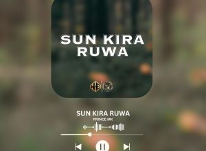 Prince MK Baagi Sun Kira Ruwa Mp3 Download