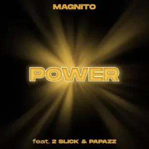 Magnito Ft 2 Slick & Papazz - Power Mp3 Download
