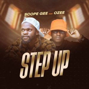 Scope Gee Step Up ft Ozee Mp3 Download