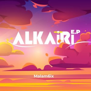 Malam6ix Complete Alkhairi EP Mp3 Download