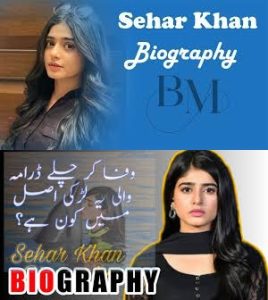 Sehar Khan Biography, Age, Early Life, Education, Career, Family, Personal Life, Facts, Movies, Spouse, Social Media, Net Worth, Wikipedia, Pictures