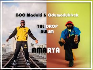 BOC Madaki & Odumodublvck Amarya Songs